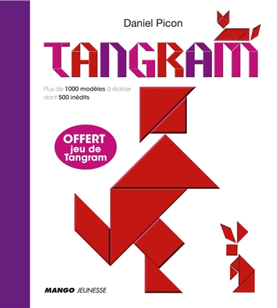 Tangram : plus de 1.000 modèles à réaliser dont 500 inédits