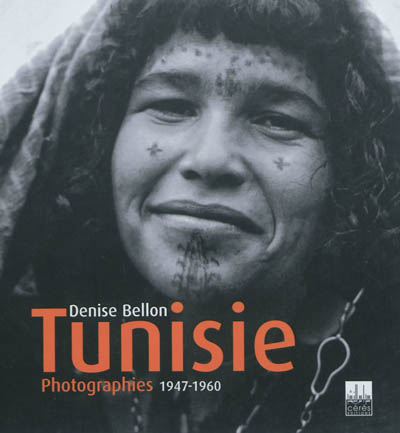 Denise Bellon : Tunisie : photographies 1947-1960