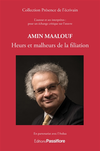 Amin Maalouf : heurs et malheurs de la filiation : l'auteur et ses interprètes, pour un échange critique sur l'oeuvre