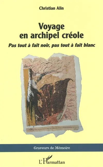 Voyage en archipel créole : pas tout à fait noir, pas tout à fait blanc