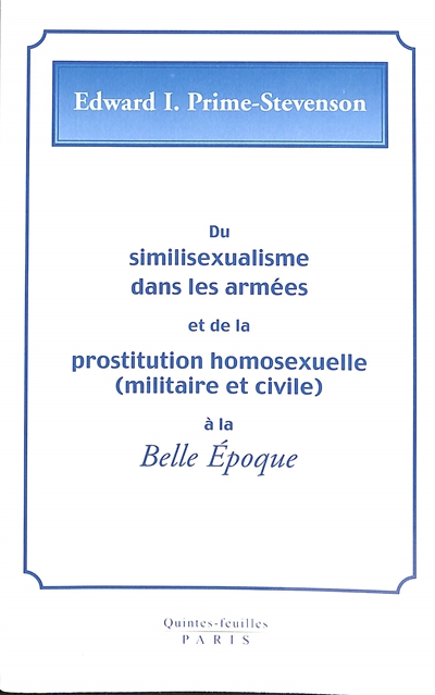Du similisexualisme dans les armées et de la prostitution homosexuelle (militaire et civile) à la Belle Epoque