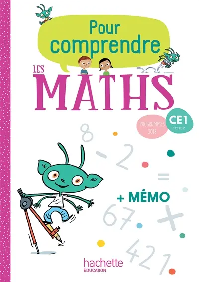 Pour comprendre les maths, CE1, cycle 2 : programmes 2018