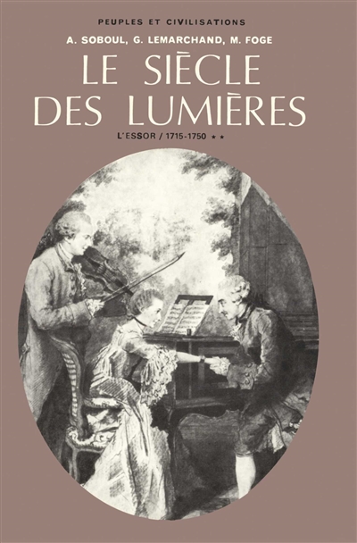 Le siècle des Lumières. Vol. 1-2. L'essor : 1715-1750