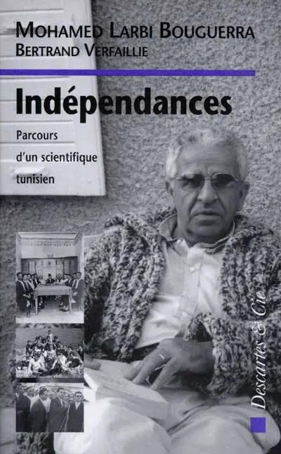 Indépendances : parcours d'un scientifique tunisien