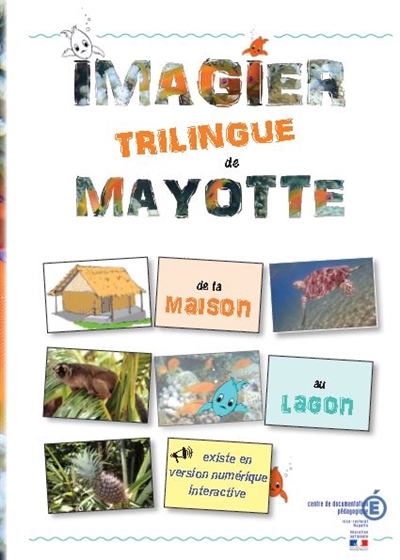 Imagier trilingue de Mayotte : de la maison au lagon