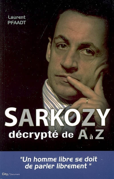 Sarkozy : décrypté de A à Z