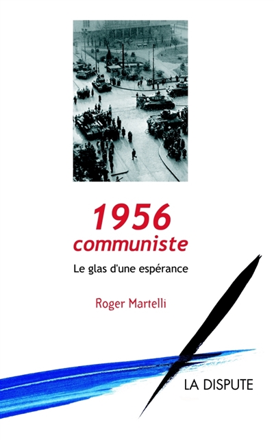 1956 communiste : le glas d'une espérance
