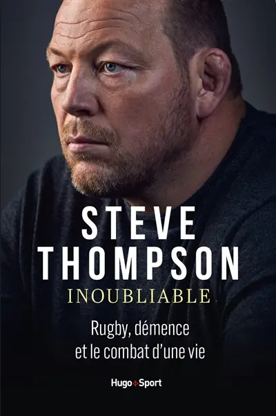 Inoubliable : rugby, démence et le combat d'une vie