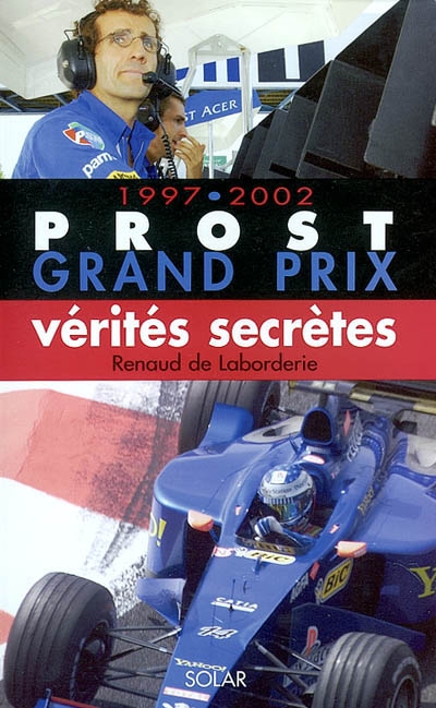 Prost grand prix 1997-2002 : vérités secrètes