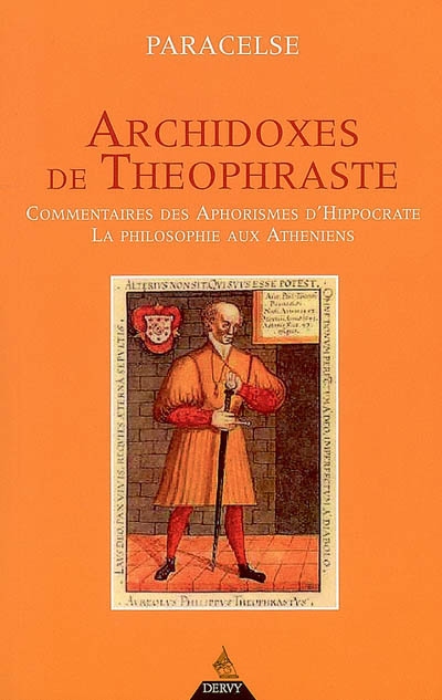Archidoxes de Théophraste. Commentaires des aphorismes d'Hippocrate. La philosophie aux Athéniens