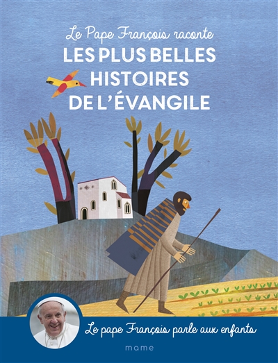 Le pape François raconte les plus belles histoires de l'Evangile