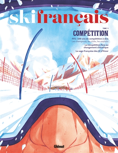 Ski français, n° 5. Compétition : FFS, 100 ans de compétition à skis