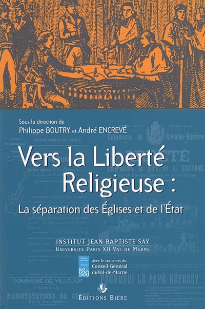 Vers la liberté religieuse : la séparation des Eglises et de l'Etat : actes du colloque de Créteil, les 4 et 5 février 2005