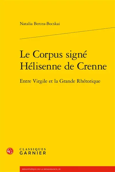 Le corpus signé Hélisenne de Crenne : entre Virgile et la grande rhétorique