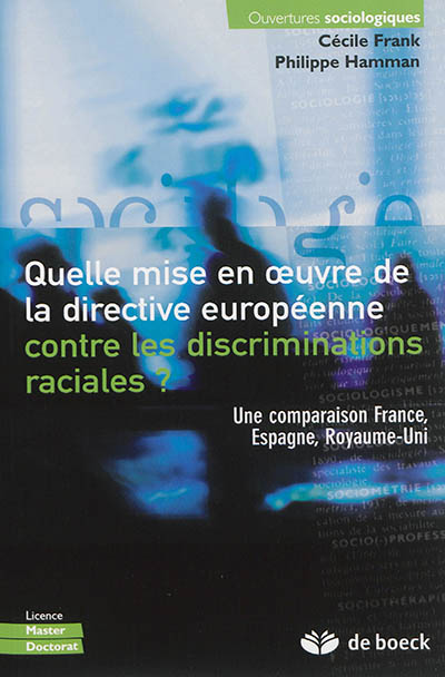 Quelle mise en oeuvre de la directive européenne contre les discriminations raciales ? : une comparaison France, Espagne, Royaume-Uni