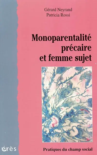 Monoparentalité précaire et femme sujet