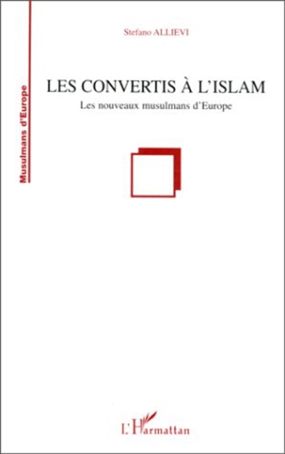Les convertis à l'islam : les nouveaux musulmans d'Europe