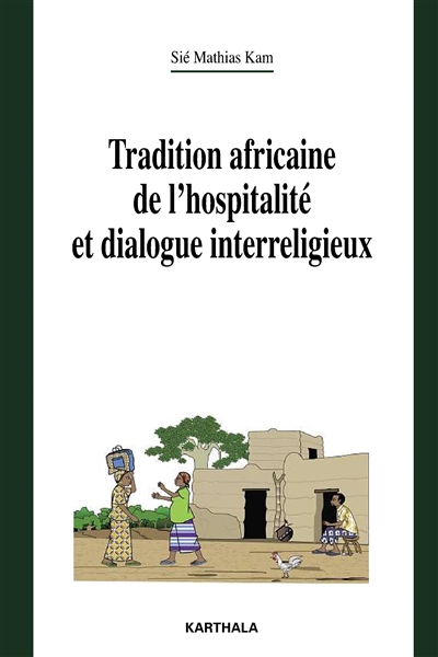 Tradition africaine de l'hospitalité et dialogue interreligieux : réflexion théologique et pastorale dans le contexte de l'Eglise-Famille de Dieu au Burkina Faso