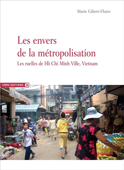 Les envers de la métropolisation : les ruelles de Hô Chi Minh Ville, Vietnam