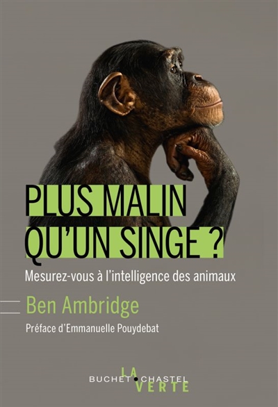 Plus malin qu'un singe ? : mesurez-vous à l'intelligence incroyable des animaux