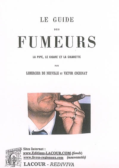 Le guide des fumeurs : la pipe, le cigare et la cigarette