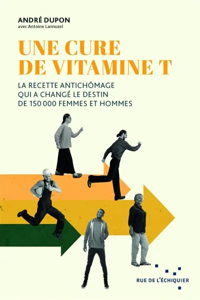 Une cure de Vitamine T : la recette antichômage qui a changé le destin de 150.000 femmes et hommes
