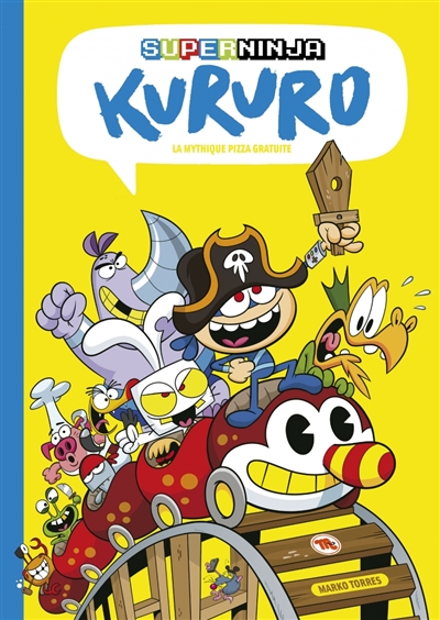 Super ninja Kururo. Vol. 3. La mythique pizza gratuite