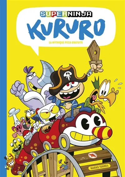 Super ninja Kururo. Vol. 3. La mythique pizza gratuite