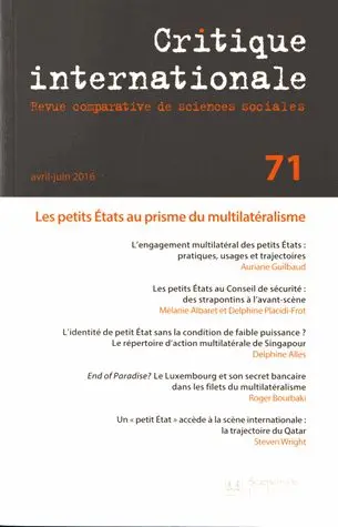 Critique internationale, n° 71. Les petits Etats au prisme du multilatéralisme