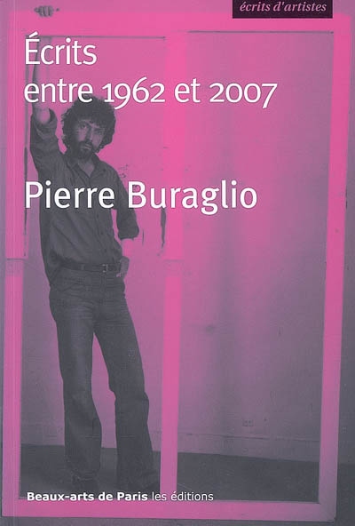 Pierre Buraglio : Ecrits entre 1962 et 2007