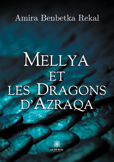 Mellya et les dragons d'Azraqa