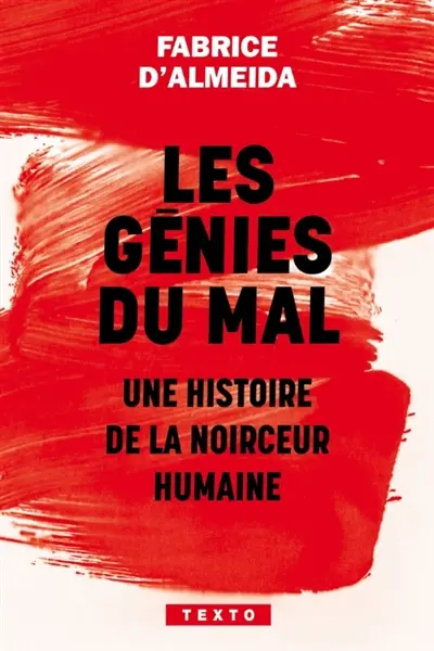 Les génies du mal : une histoire de la noirceur humaine