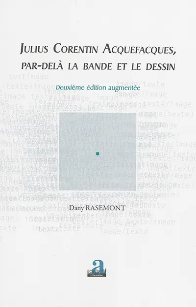 Julius Corentin Acquefacques : par-delà la bande et le dessin