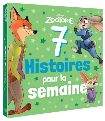 7 histoires pour la semaine. Zootopie