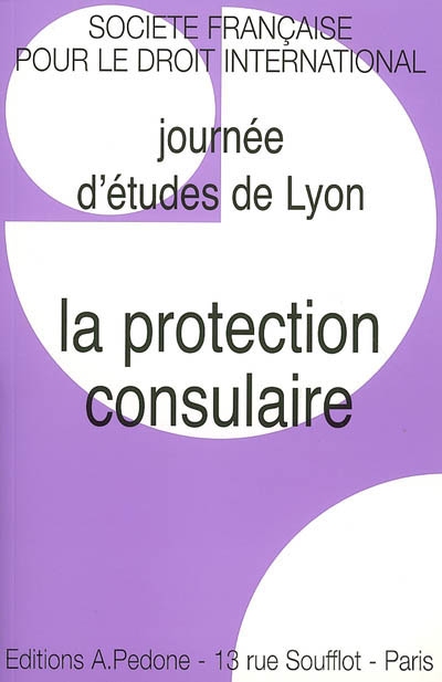 La protection consulaire : journée d'études de Lyon, 2 déc. 2005