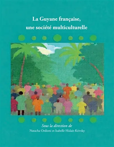 La Guyane française, une société multiculturelle