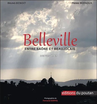 Belleville, entre Saône et Beaujolais : depuis 1789