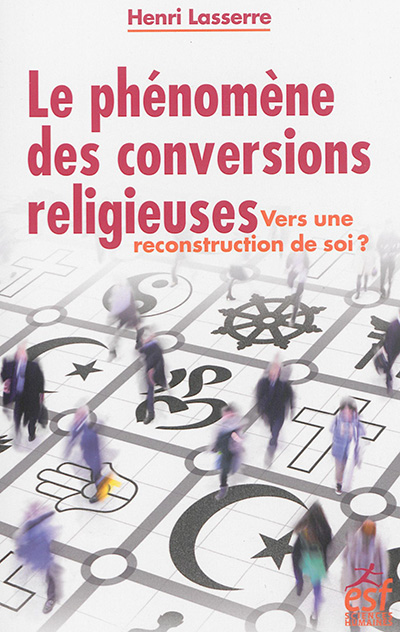 Le phénomène des conversions religieuses : vers une re-construction de soi ?