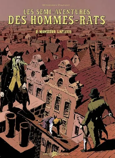 Les semi-aventures des hommes-rats. Vol. 2. Monsieur Lafleur