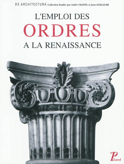 L'emploi des ordres dans l'architecture de la Renaissance : actes du colloque, Tours, 9-4 juin 1986