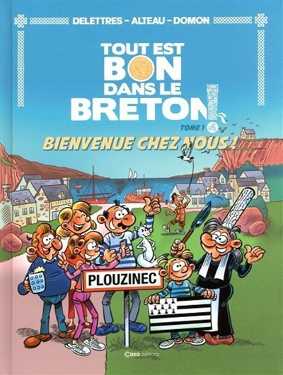 Tout est bon dans le Breton !. Vol. 1. Bienvenue chez nous !