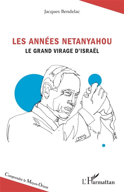 Les années Netanyahou : le grand virage d'Israël