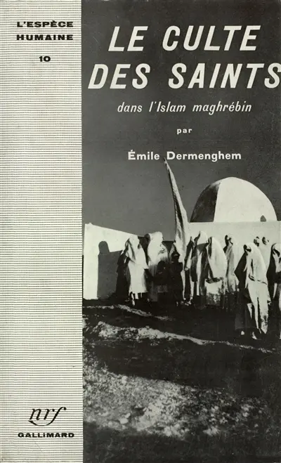 Le Culte des saints dans l'Islam maghrébin