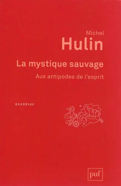 La mystique sauvage : aux antipodes de l'esprit