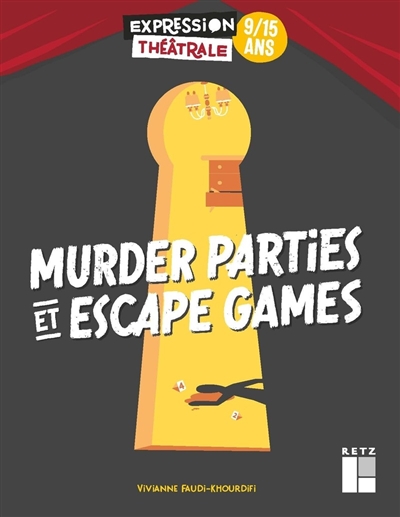 Murders parties et escape games : 9-15 ans