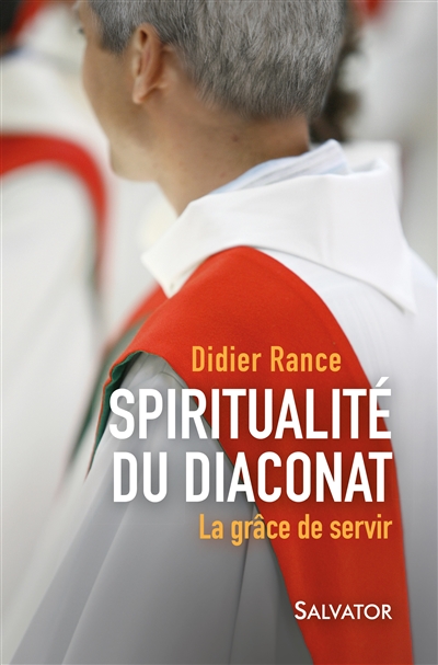 Spiritualité du diaconat : la grâce de servir