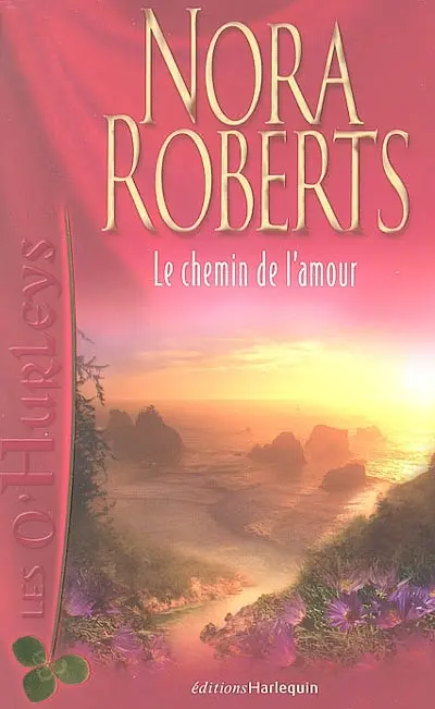 Les O'Hurleys. Vol. 4. Le chemin de l'amour