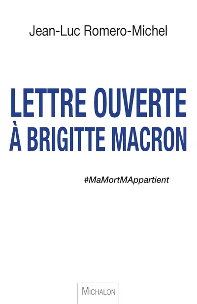 Lettre ouverte à Brigitte Macron : #MaMortMAppartient