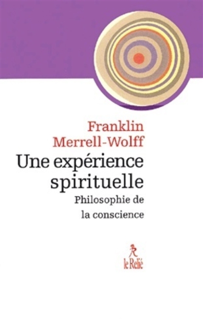 Une expérience spirituelle : philosophie de la conscience