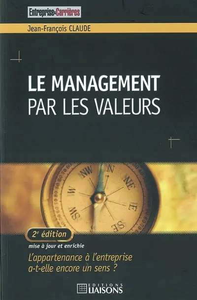 Le management par les valeurs : l'appartenance à l'entreprise a-t-elle encore un sens ?